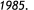 1985.