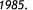 1985.