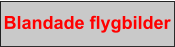 Blandade flygbilder